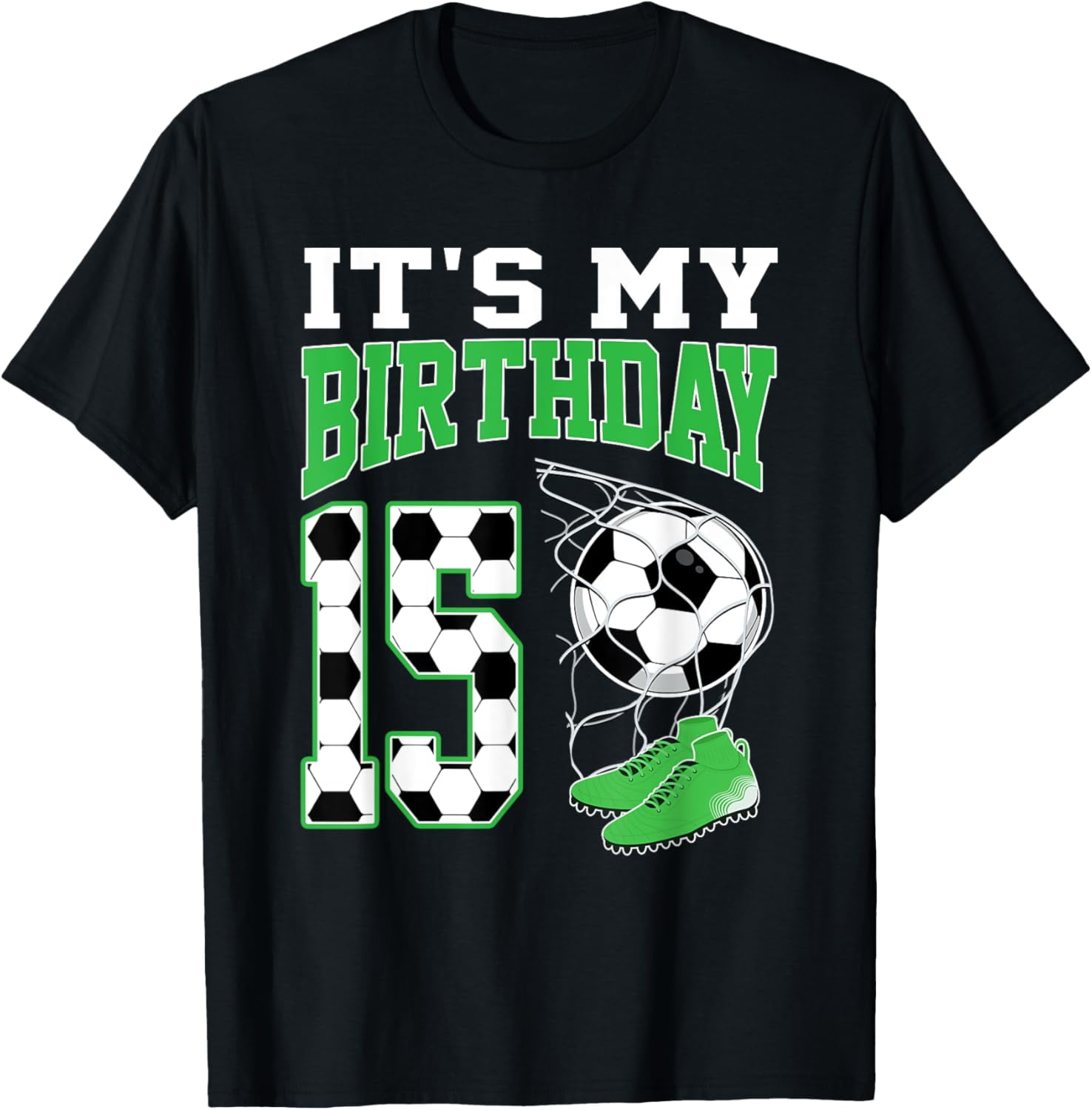 Exquisite and comfortable-It's My 15th Birthday Soccer Party 15 Year Old Boy T-Shirt