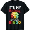 thumbnail image 1 of Exquisite and comfortable-It's My Birthday Let's Play Bingo Player Lucky Bingo Lover T-Shirt, 1 of 4
