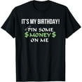thumbnail image 1 of Exquisite and comfortable-It's My Birthday Pin Some Money on Me T-shirt T-Shirt, 1 of 4
