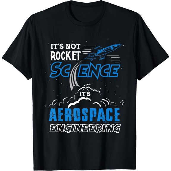 Exquisite and comfortable-It's Not Rocket Science Aerospace Engineering Funny Humor T-Shirt