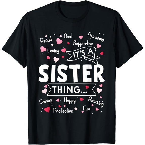 Exquisite and comfortable-It's a Sister Thing Funny Sayings Cute Sister Mothers Day T-Shirt