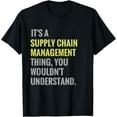 thumbnail image 1 of Exquisite and comfortable-It's a Supply Chain Management Thing Funny Career T Shirt T-Shirt, 1 of 4