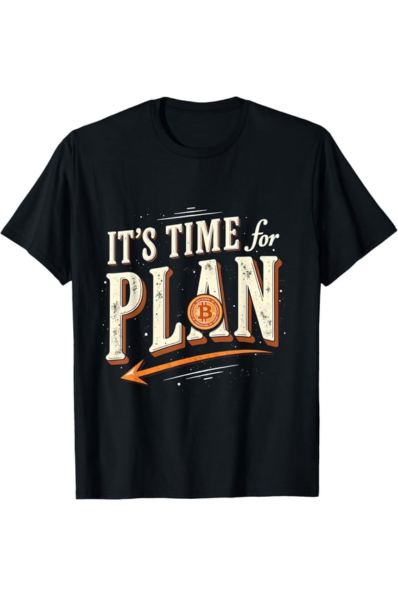Exquisite and comfortable-It's time for Plan B Bitcoin Logo Crypto Blockchain BTC T-Shirt