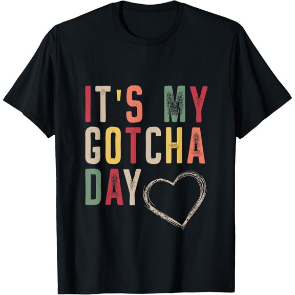 Exquisite and comfortable-Its My Gotcha Day Adoption Shirt Kids Adopted Adopt T-Shirt
