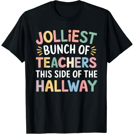 Exquisite and comfortable-Jolliest Bunch of Teachers This Side of The Hallway Teachers T-Shirt