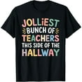 thumbnail image 1 of Exquisite and comfortable-Jolliest Bunch of Teachers This Side of The Hallway Teachers T-Shirt, 1 of 7