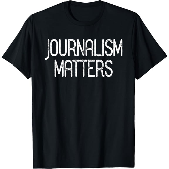 Exquisite and comfortable-Journalist Reporter Gift Journalism Matters Shirt T-Shirt