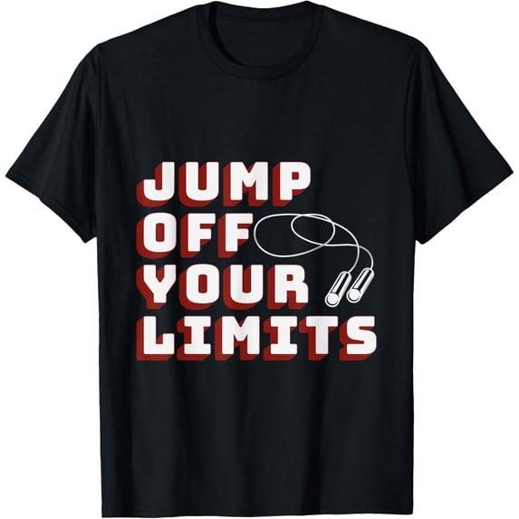 Exquisite and comfortable-Jumps Off Your Limits Jump Rope Fitness T-Shirt