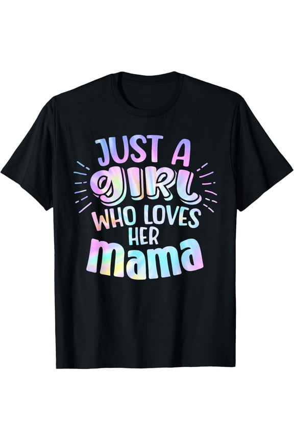 Exquisite and comfortable-Just A Girl Who Loves Her Mama Mother Son and Daughter Love T-Shirt