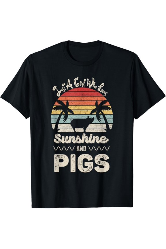 Exquisite and comfortable-Just A Girl Who Loves Sunshine And Pigs Gift Funny Pig T-Shirt