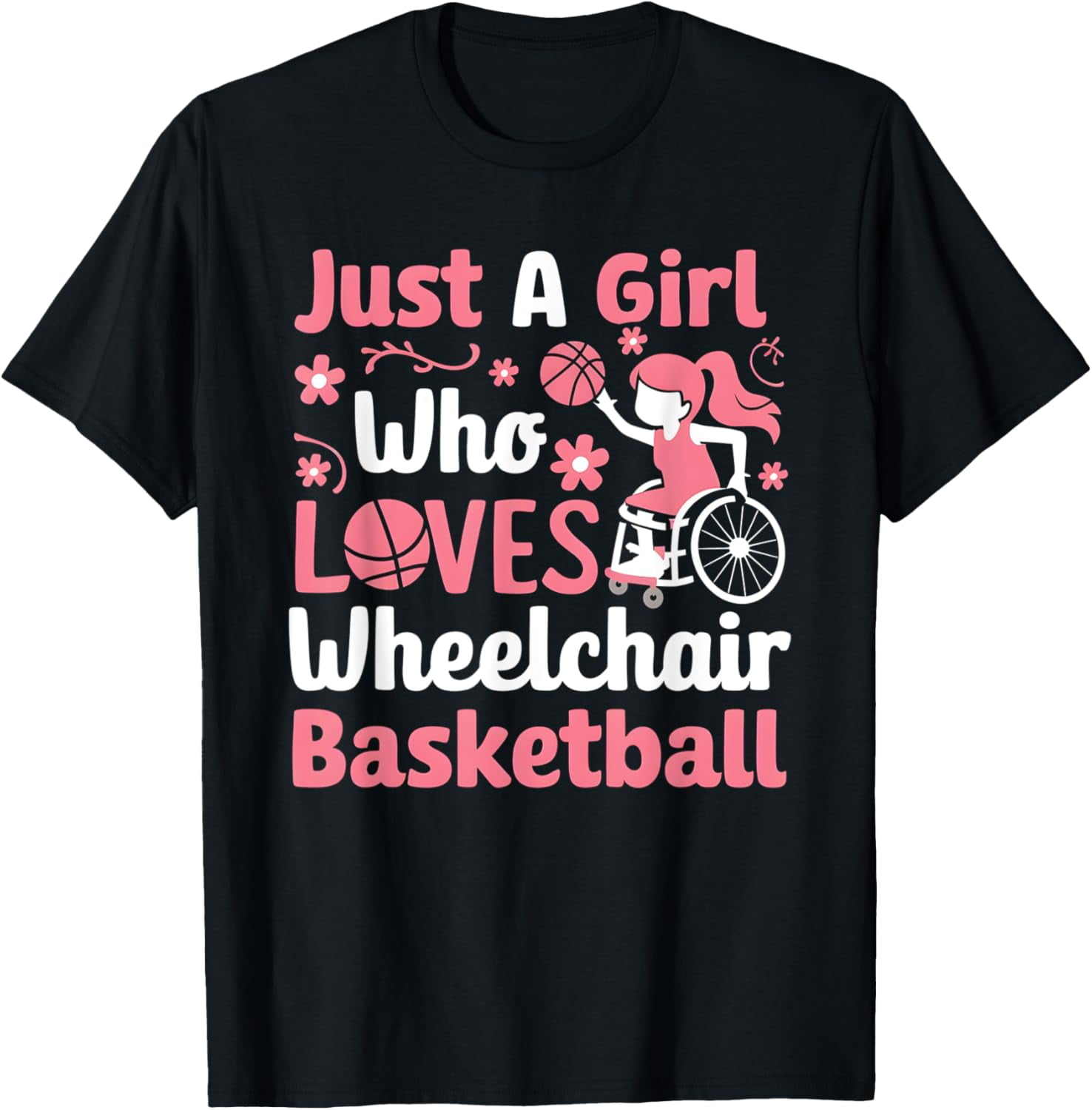 Exquisite and comfortable-Just A Girl Who Loves Wheelchair Basketball T ...
