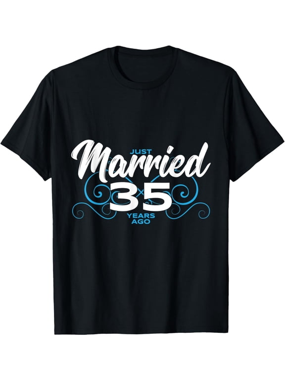 Exquisite and comfortable-Just Married 35 Years Ago - 35th Wedding Anniversary T-Shirt