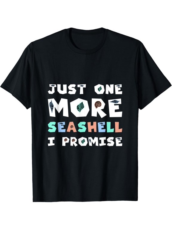 Exquisite and comfortable-Just One More Seashell I Promise Beach Conch Shell T-Shirt