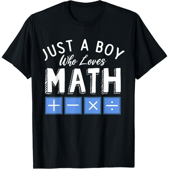 Exquisite and comfortable-Just a Boy who loves Math Algebra Funny Mathematics T-Shirt