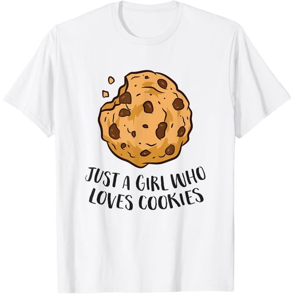 Exquisite and comfortable-Just a Girl Who Loves Cookies Funny Chocolate Chip Cookies T-Shirt