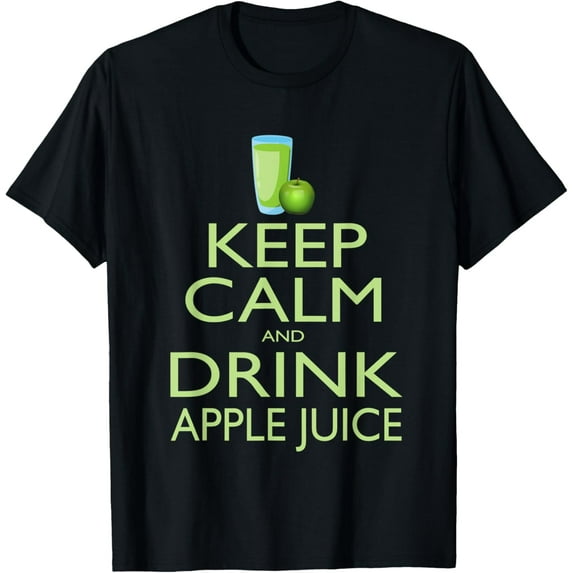 Exquisite and comfortable-Keep Calm and Drink Apple Juice Funny Fruit Lover Quote T-Shirt