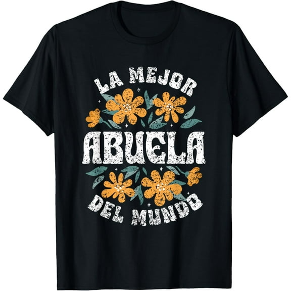 Exquisite and comfortable-La Mejor Abuela Del Mundo Abuelas Grandma Spanish Abuela T-Shirt