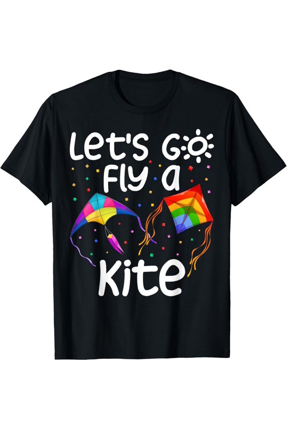 Exquisite and comfortable-Let's-Go Fly A Kite Kite Flying Kite Surfing Kids T-Shirt