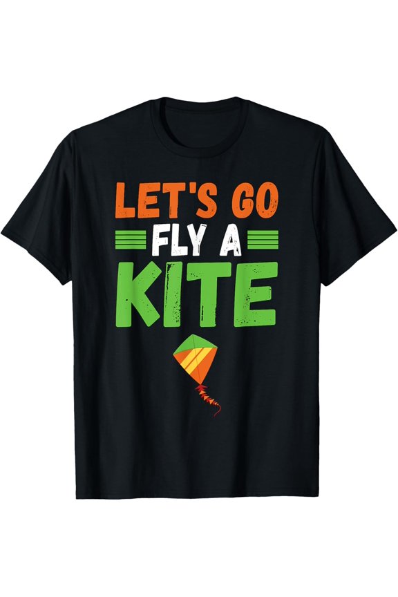 Exquisite and comfortable-Let's Go Fly A Kite T-Shirt