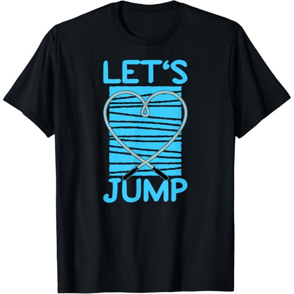 Exquisite and comfortable-Let's Jump Rope Skipping Rope Heart Jumping Sports Fitness T-Shirt