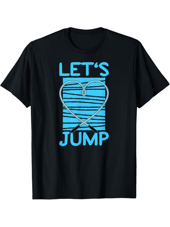 Exquisite and comfortable-Let's Jump Rope Skipping Rope Heart Jumping Sports Fitness T-Shirt