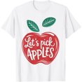 thumbnail image 1 of Exquisite and comfortable-Let's Pick Apples Fun Apple Picking Season Let's Pick Apples T-Shirt, 1 of 4