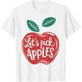 thumbnail image 1 of Exquisite and comfortable-Let's Pick Apples Fun Apple Picking Season Let's Pick Apples T-Shirt, 1 of 4