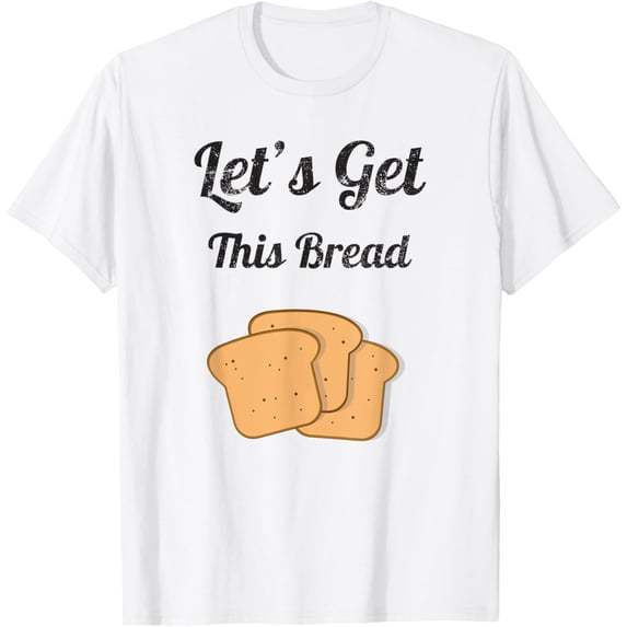 Exquisite and comfortable-Lets get this bread shirt - Let's get this bread tshirt