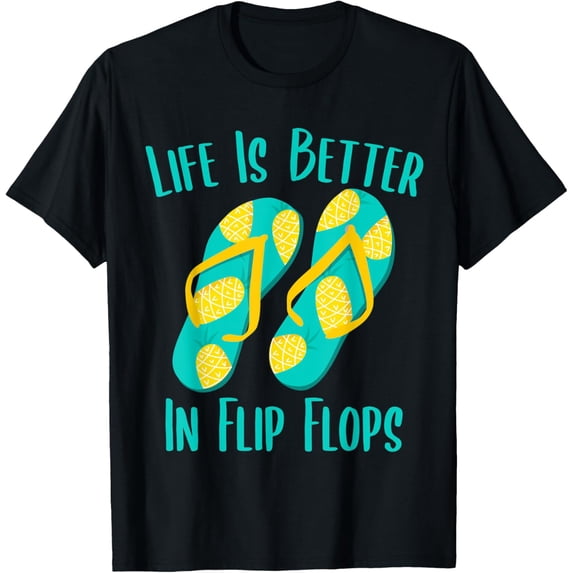 Exquisite and comfortable-Life Is Better In Flip Flops Pineapple Beach Vacation Gift T-Shirt