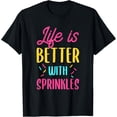 thumbnail image 1 of Exquisite and comfortable-Life Is Better With Sprinkles T-Shirt, 1 of 4