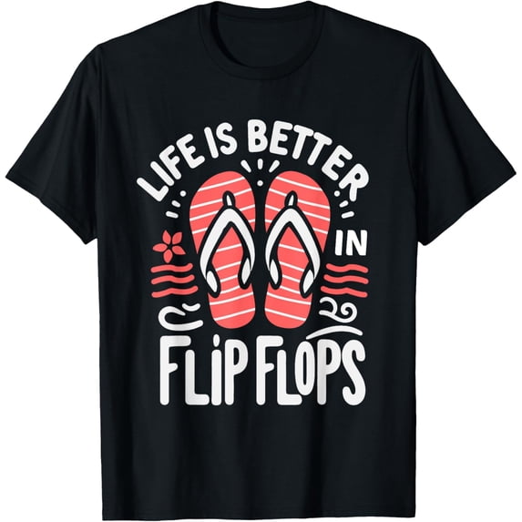 Exquisite and comfortable-Life is Better in flip Flops Black tee T-Shirt