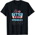 thumbnail image 1 of Exquisite and comfortable-Life is better with sprinkles funny ice cream T-Shirt, 1 of 4