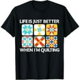 thumbnail image 1 of Exquisite and comfortable-Life is just better when i'm Quilting Funny Quilter Quilt T-Shirt, 1 of 4