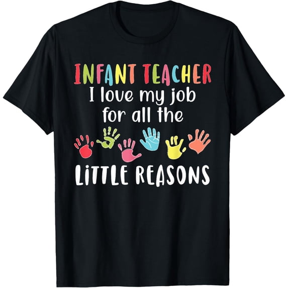 Exquisite and comfortable-Little Reasons Infant Teacher Infant Teaching T-Shirt