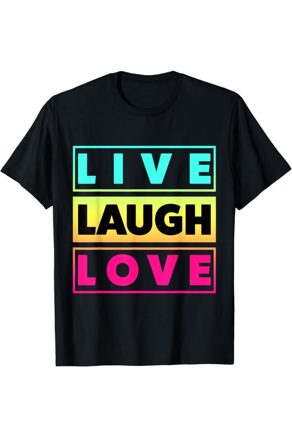 Exquisite and comfortable-Live Laugh Love Cool Inspiration Motivational Graphic Quotes T-Shirt
