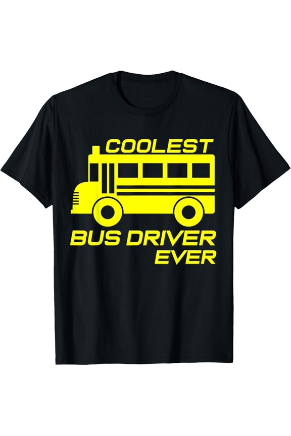 Exquisite and comfortable-Love School Bus Driver Coolest Bus Driver T-Shirt