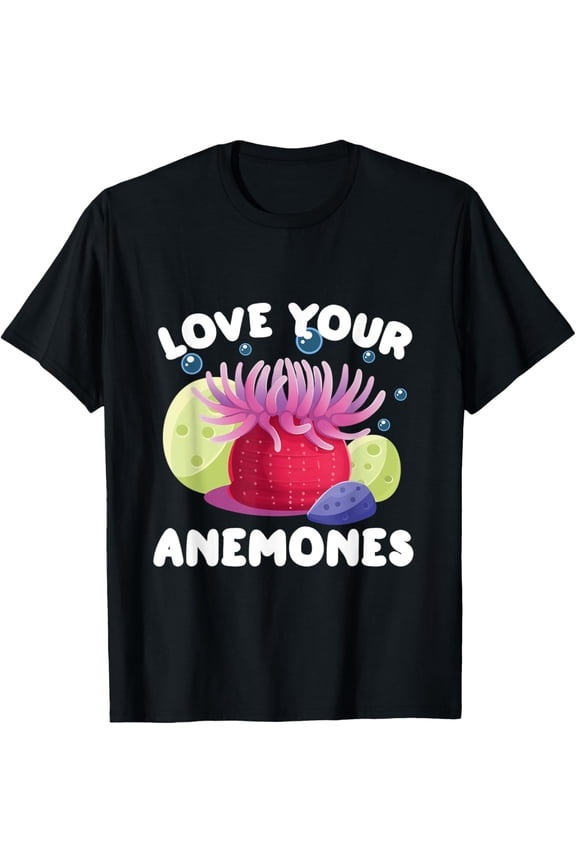 Exquisite and comfortable-Love Your Anemones Anemone Coral Reefs T-Shirt
