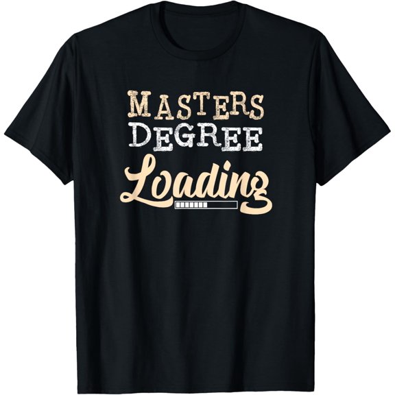 Exquisite and comfortable-MASTERS Degree Loading College Graduate T-Shirt T-Shirt