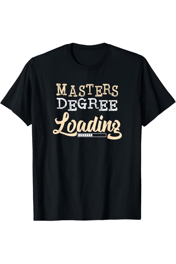 Exquisite and comfortable-MASTERS Degree Loading College Graduate T-Shirt T-Shirt