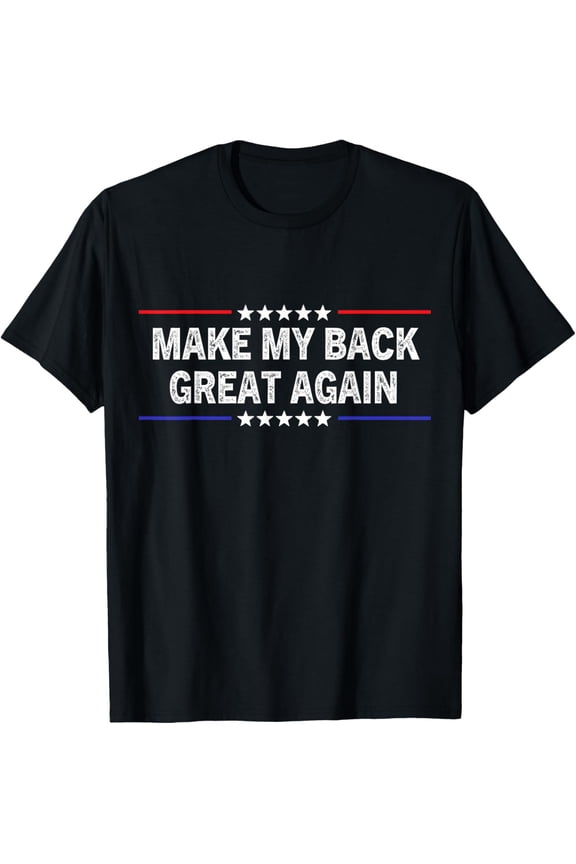 Exquisite and comfortable-Make My Back Great Again Funny Back Surgery Recovery T-Shirt