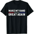 thumbnail image 1 of Exquisite and comfortable-Make My Hand Great Again Post Broken Hand Surgery Recovery T-Shirt, 1 of 4