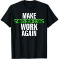 thumbnail image 1 of Exquisite and comfortable-Make Scoreboards Work Again T-Shirt, 1 of 4