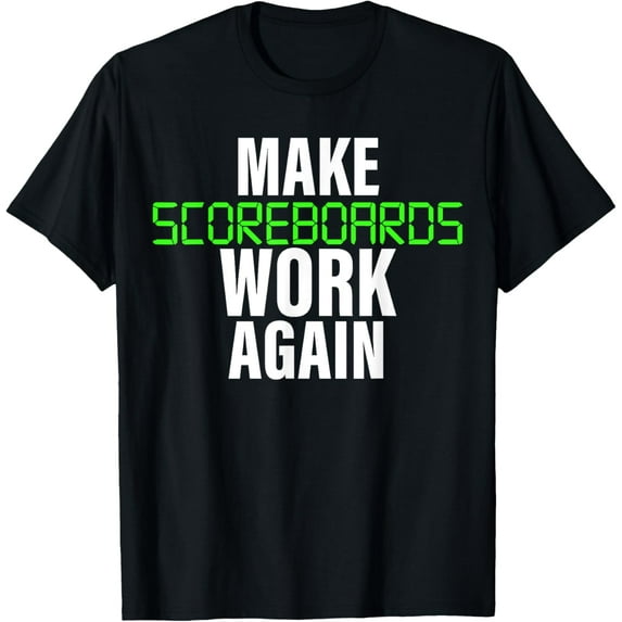 Exquisite and comfortable-Make Scoreboards Work Again T-Shirt