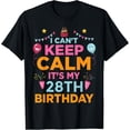 thumbnail image 1 of Exquisite and comfortable-Male and Female I Can't Keep Calm It's My 28th Birthday Gift T-Shirt, 1 of 4