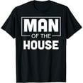 thumbnail image 1 of Exquisite and comfortable-Man Of The House T-Shirt, 1 of 4