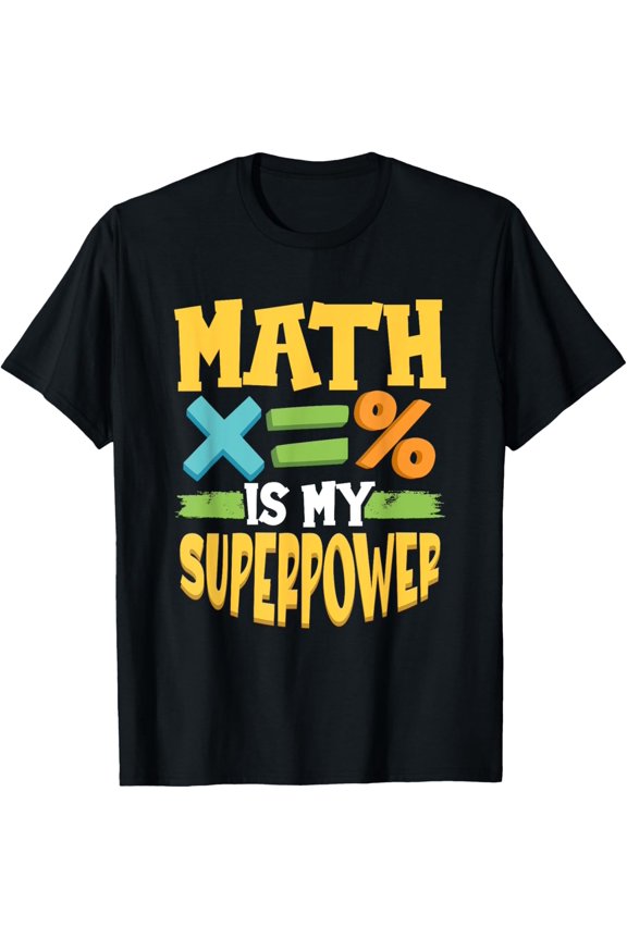 Exquisite and comfortable-Math Is My Superpower Chemistry Physics T-Shirt