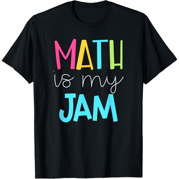 Exquisite and comfortable-Math Teacher Shirt - Math is My Jam T-Shirt