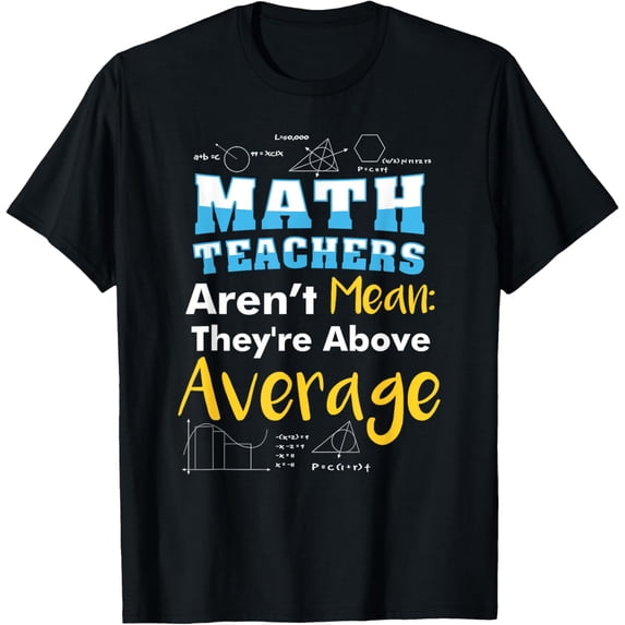 Exquisite and comfortable-Math Teachers Aren't Mean - Sayings Mathematics - School T-Shirt
