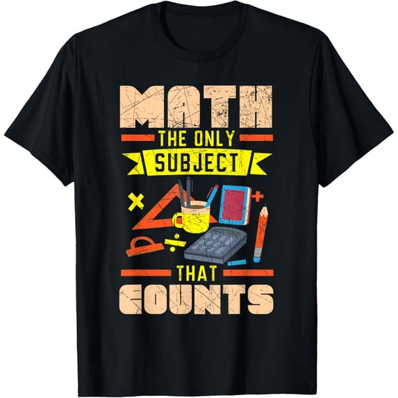 Exquisite and comfortable-Math The Only Subject That Counts Mathematician Math Teacher T-Shirt