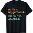 thumbnail image 1 of Exquisite and comfortable-Math is My Jam And I'm Here To Spread It School Math Teacher T-Shirt, 1 of 4